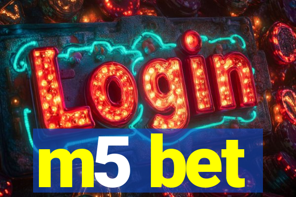 m5 bet